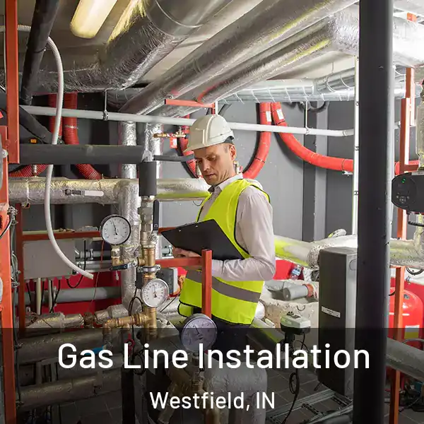  Gas Line Installation Westfield, IN