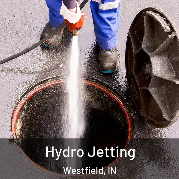  Hydro Jetting Westfield, IN