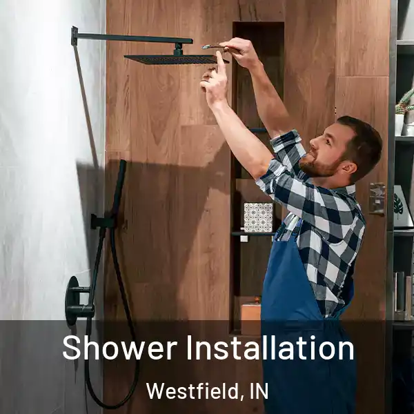  Shower Installation Westfield, IN