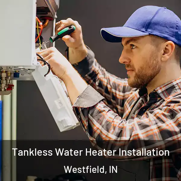 Tankless Water Heater Installation Westfield, IN