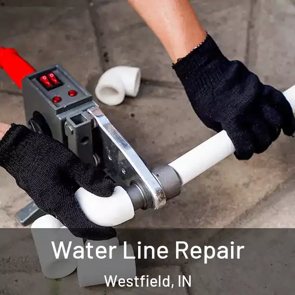  Water Line Repair Westfield, IN